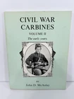 Civil War Carbines, Volume II: The Early Years