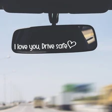 I love you drive safe Rearview Mirror Decal Car Truck Window Sticker Car Visor