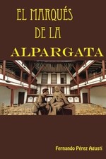 EL MARQUES DE LA ALPARGATA (SPANISH EDITION) By Fernando Perez Agusti BRAND NEW