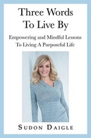 Sudon Daigle | Three Words To Live By | Taschenbuch | Englisch (2019)
