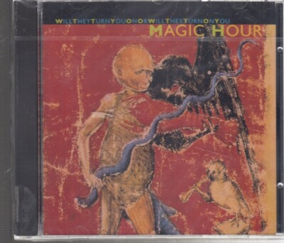 magic hour will they turn you on or will they turn on you cd sealed 