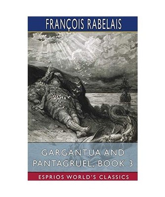 Gargantua and Pantagruel, Book 3 [Esprios Classics]: Illustrated by Gustave Dor?