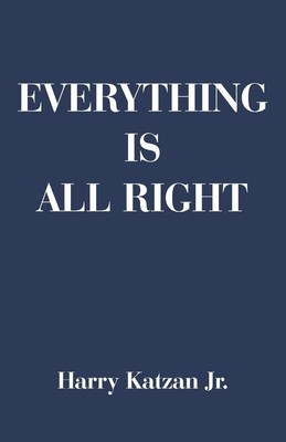 Harry Katzan Jr. | Everything is All Right | Taschenbuch | Englisch (2023)