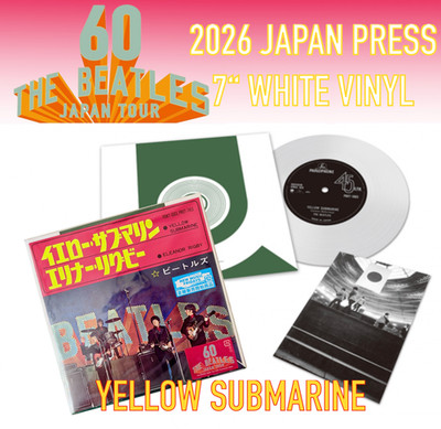 JAPAN 7'' WHITE VINYL  YELLOW SUBMARINE ELEANOR RIGBY 60TH ANNIV THE BEATLES 2026