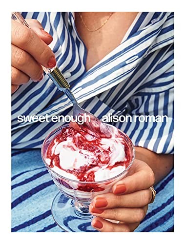 Sweet Enough: A Baking Book by Alison Roman (HB 2023) - Image 6