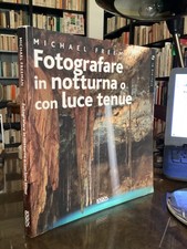 FOTOGRAFIA- MICHAEL FREEMAN - FOTOGRAFARE IN NOTTURNA O CON LUCE TENUE - LOGOS