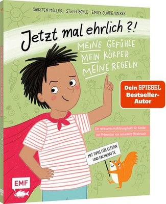 Jetzt mal ehrlich?!: Meine Gefühle, mein Körper, meine Regeln! Ein wirksames Auf
