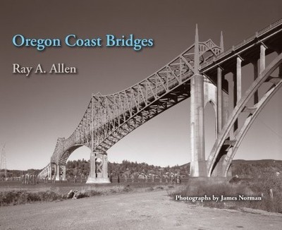 OREGON COAST BRIDGES By Ray A. Allen & James B. Norman **BRAND NEW**