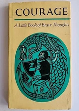 Courage:  A Little Book of Brave Thoughts/Harold Whaley/Peter Pauper Press 1971