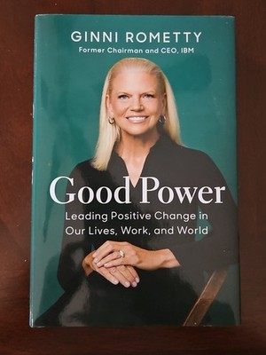 Good Power: Leading Positive Change in Our Lives, Work, and World - hardcove...