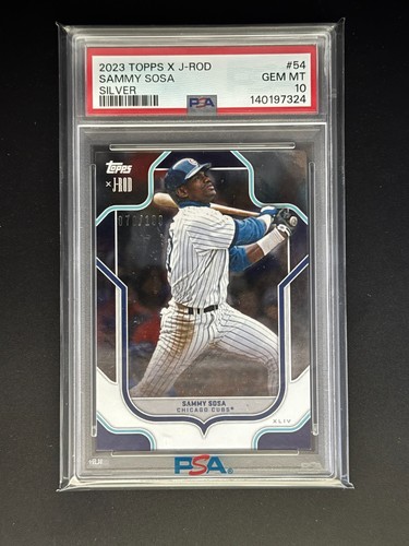 2023 Topps X J-Rod Sammy Sosa #54 Silver Foil /199 PSA 10