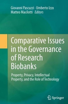 Comparative Issues in the Governance of Research Biobanks Giovanni Pascuzzi