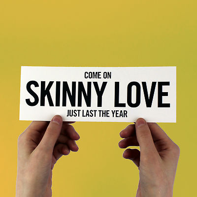 Bon Iver ''Skinny Love'' inspired Sticker! justin vernon,volcano choir, birdy