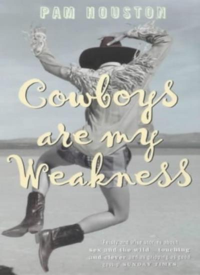 Cowboys Are My Weakness-Pam Houston