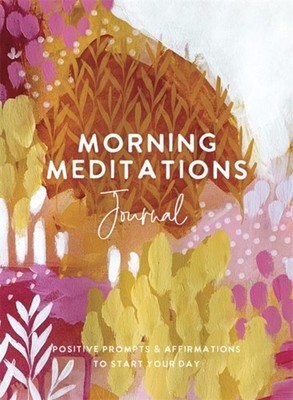 MORNING MEDITATIONS JOURNAL by The Editors of Hay House Paperback Self Help