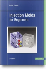 Injection Molds for Beginners by Rainer Dangel Hardcover Book
