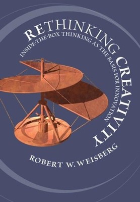 Rethinking Creativity: Inside-the-Box Thinking as the Basis for Innovation by Ro