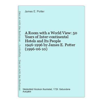 A Room with a World View: 50 Years of Inter-continental Hotels and Its People 19