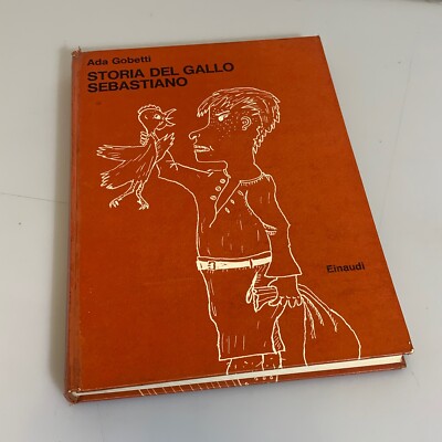 Geschichte des Hahns Sebastiano von Ada Gobetti Einaudi