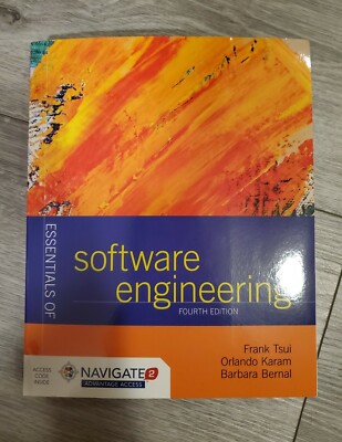 Essentials of Software Engineering 4th edition by Orlando Karam, Frank Tsui...