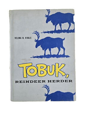 Tobuk Reindeer Herder Velma Kvale Author Signed 1st Edition HC Alaska Eskimo