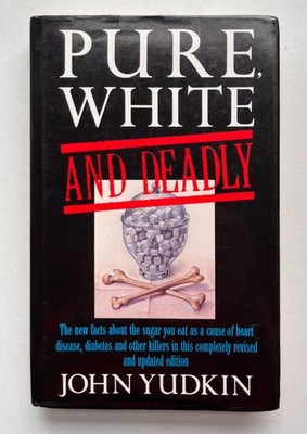 Pure, White and Deadly by John Yudkin Hardcover 1986 1st Edition Review Copy