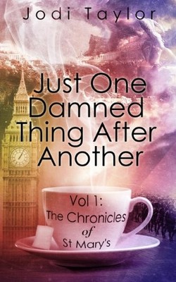 Just One Damned Thing After Another: Volume 1 (The Chronicles of
