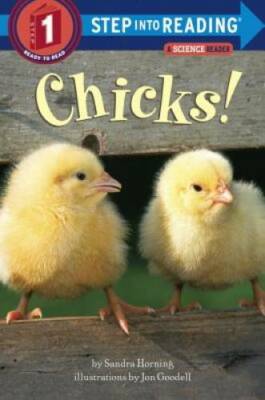 Chicks! (Step into Reading) - Paperback By Horning, Sandra - GOOD