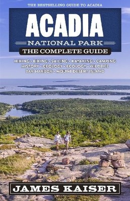 James Kaiser Acadia National Park: The Complete Guide (Taschenbuch)