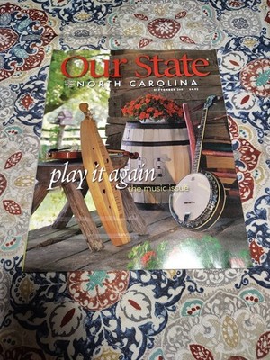 OUR STATE~Down Home North Carolina~Play It Again~The Music Issue~Sept. 2007
