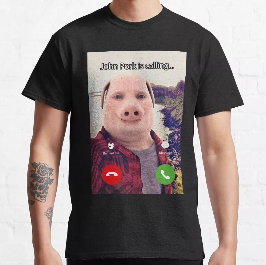 NEW LIMITED John Pork Is Calling Funny Answer Call Phone T-Shirt