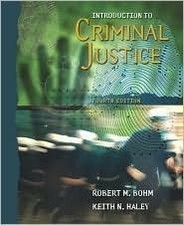 INTRODUCTION TO CRIMINAL JUSTICE By Robert M. Bohm & Keith N. Haley - Hardcover