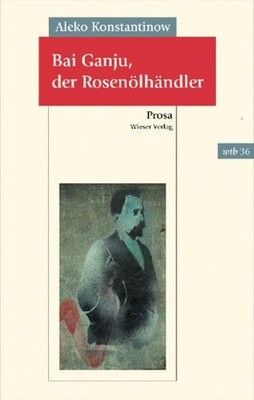 Bai Ganju, der Rosenölhändler Aleko Konstantinow