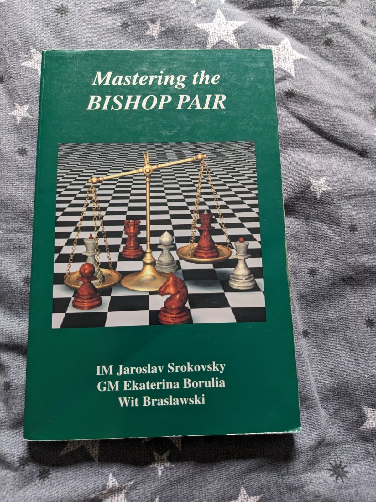 MASTERING THE BISHOP PAIR By Jaroslav Srokovsky Ekaterina Borulia Wit Braslawski
