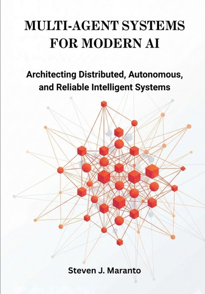 Multi-Agent Systems For Modern Ai: Architecting Distributed, Autonomous, And-image