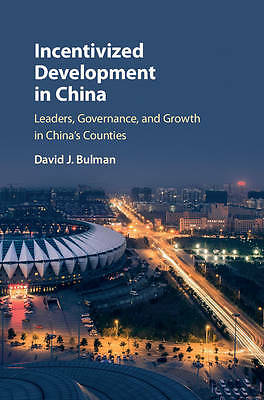 Incentivized Development in China Bulman Hardback Cambridge University Press
