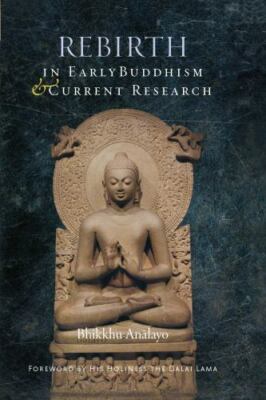 Rebirth in Early Buddhism and Current Research, Analayo, Bhikkhu,