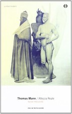 ALTEZZA REALE- Thomas Mann- MONDADORI Oscar ediz. 2011- brossura- 9788804614708