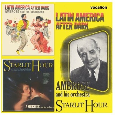Ambrose & His Orchestra LATIN AMERICA AFTER DARK & STARLIT HOUR