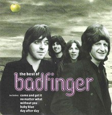 The Best of Badfinger (CD) Apple digital remaster; Come and Get It, Without You