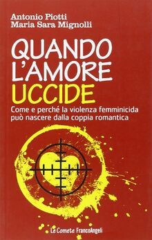 Quando lamore uccide. Come e perché la violenza fe... | Buch | Zustand sehr gut