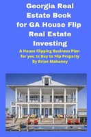 Georgia Real Estate Book For GA House Flip Real Estate Investing Brian Mahoney