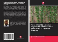 Crescimento Externo, Equidade E ReduçãO Da Pobreza - O Caso Do Ruanda Buch 2025