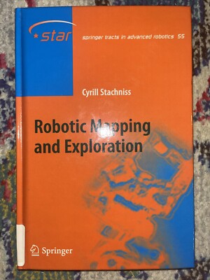 Springer Tracts in Advanced Robotics Ser.: Robotic Mapping and Exploration by...