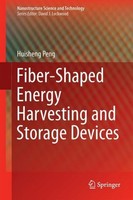 Fiber-Shaped Energy Harvesting And Storage Devices Huisheng Peng