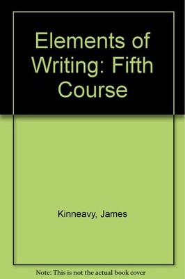 Elements of Writing: Fifth Course - Kinneavy, James - Good - See condition n...