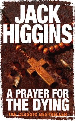 A Prayer for the Dying by Jack Higgins - 9780007234882