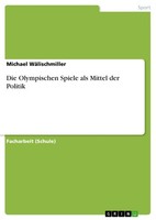 Die Olympischen Spiele Als Mittel Der Politik (Buch)