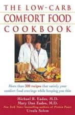 The Low-Carb Comfort Food Cookbook - Hardcover By Michael R. Eades - GOOD