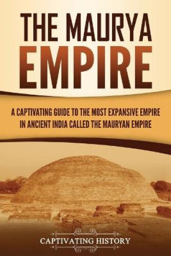Thumbnail - The Maurya Empire: A Captivating Guide To The Most Expansive Empire In
